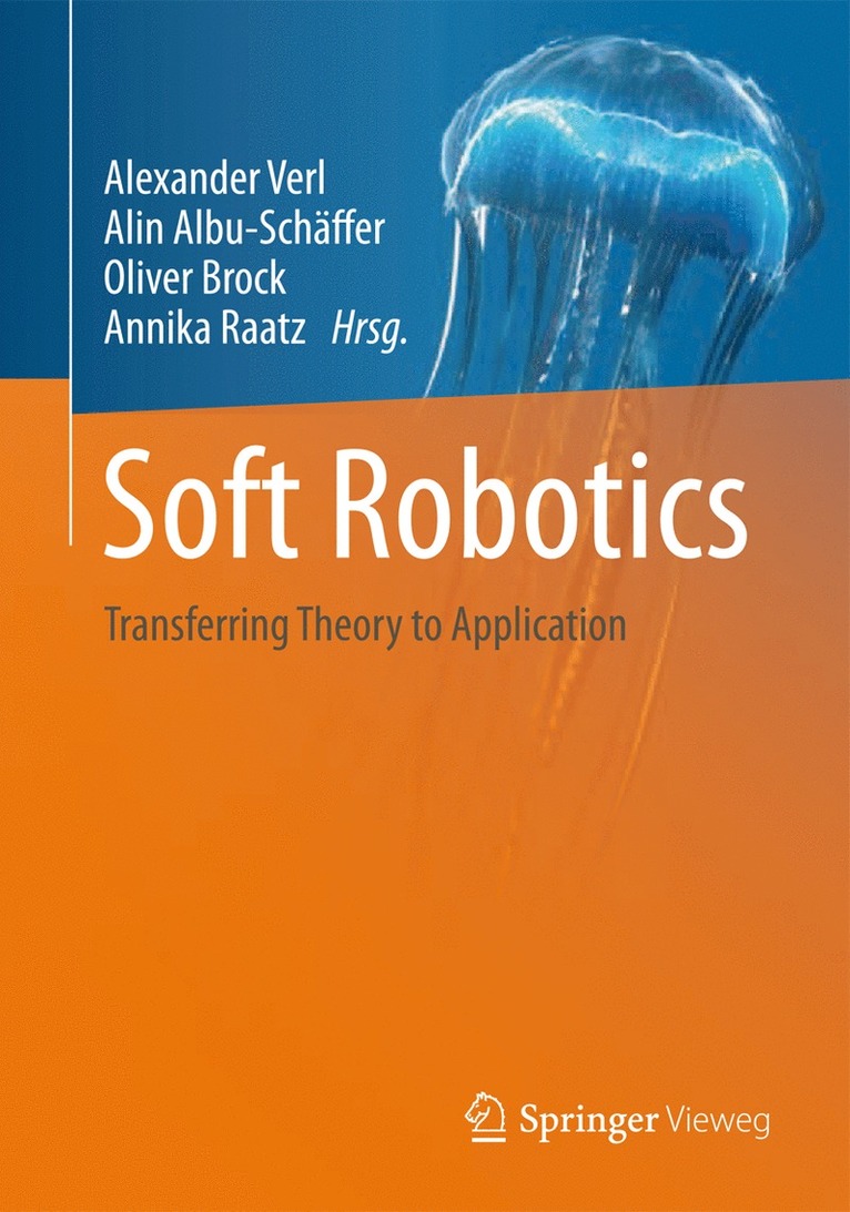 Alexander Verl, Alin Albu-Schäffer, Oliver Brock, Annika Raatz - Soft Robotics, Inbunden
