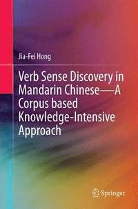 bokomslag Verb Sense Discovery in Mandarin ChineseA Corpus based Knowledge-Intensive Approach