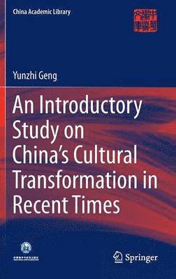 bokomslag An Introductory Study on China's Cultural Transformation in Recent Times