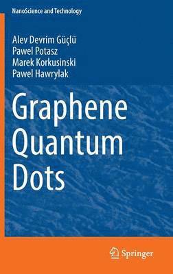 Alev Devrim Güçlü, Pawel Potasz, Marek Korkusinski, Pawel Hawrylak - Graphene Quantum Dots, Inbunden