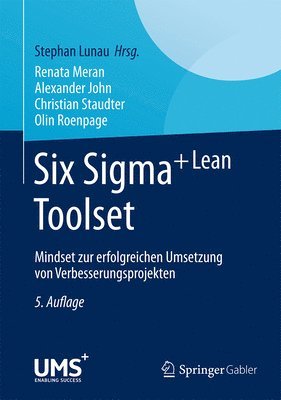 Renata Meran, Alexander John, Christian Staudter, Olin Roenpage, Stephan Lunau - Six Sigma+Lean Toolset, Inbunden