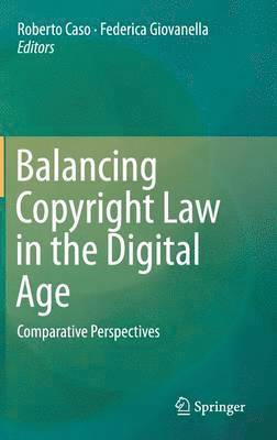 Balancing Copyright Law in the Digital Age 1