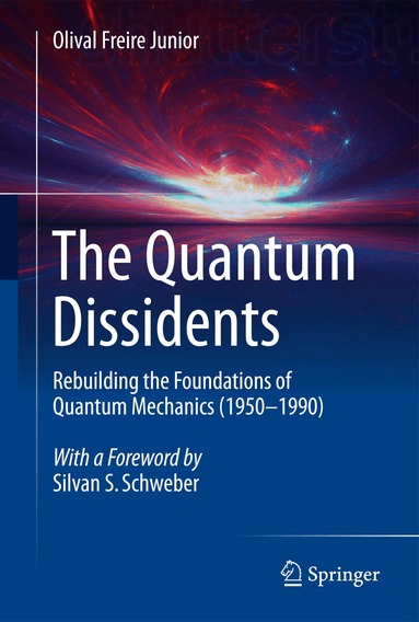 Olival Freire Junior - Quantum Dissidents, Inbunden