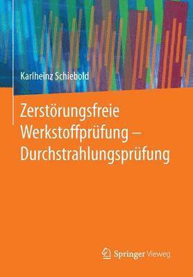 bokomslag Zerstrungsfreie Werkstoffprfung - Durchstrahlungsprfung