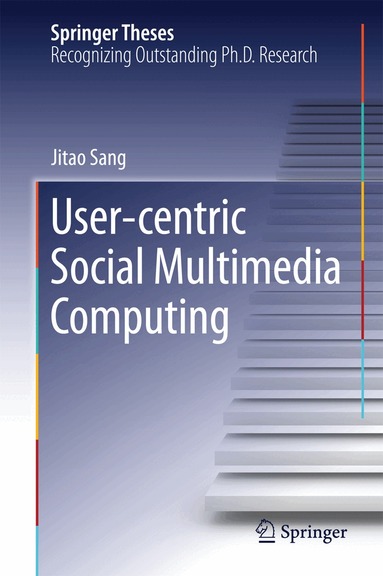 Jitao Sang - User-centric Social Multimedia Computing, Inbunden