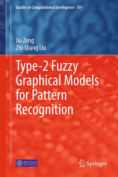 Jia Zeng, Zhi-Qiang Liu - Type-2 Fuzzy Graphical Models for Pattern Recognition, Inbunden