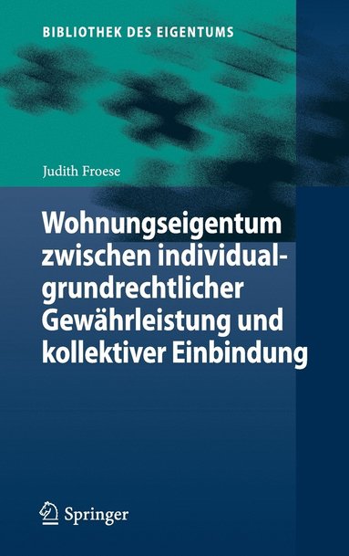 bokomslag Wohnungseigentum zwischen individualgrundrechtlicher Gewhrleistung und kollektiver Einbindung