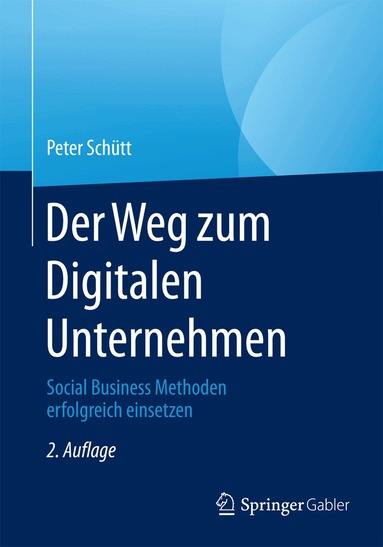 Peter Schütt - Der Weg zum Digitalen Unternehmen, Häftad