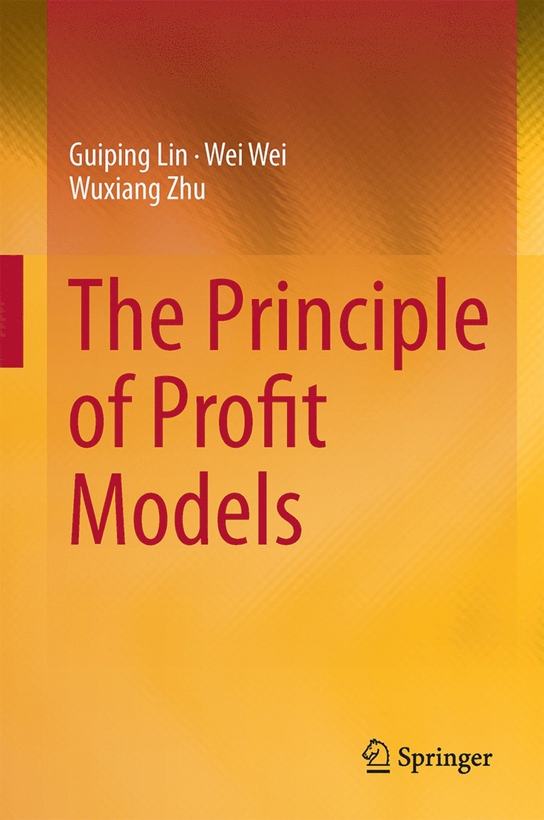 Guiping Lin, Wei Wei, Wuxiang Zhu - Principle of Profit Models, Inbunden