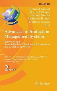 bokomslag Advances in Production Management Systems: Innovative and Knowledge-Based Production Management in a Global-Local World