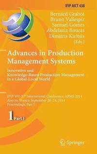 bokomslag Advances in Production Management Systems: Innovative and Knowledge-Based Production Management in a Global-Local World