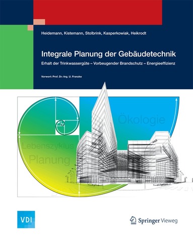 Achim Heidemann, Thomas Kistemann, Marc Stolbrink, Frank Kasperkowiak, Klaus Heikrodt - Integrale Planung der Gebäudetechnik, Inbunden