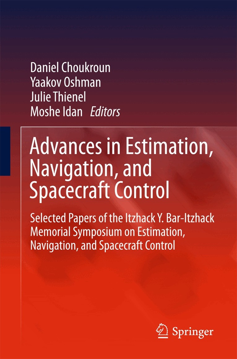 Daniel Choukroun, Yaakov Oshman, Julie Thienel, Moshe Idan - Advances in Estimation, Navigation, and Spacecraft Control, Inbunden