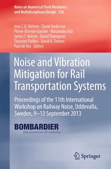 Jens C.O. Nielsen, David Anderson, Pierre-Etienne Gautier, Masanobu Iida, James T. Nelson, David Thompson, Thorsten Tielkes, David A. Towers, Paul de Vos - Noise and Vibration Mitigation for Rail Transportation Systems, Inbunden