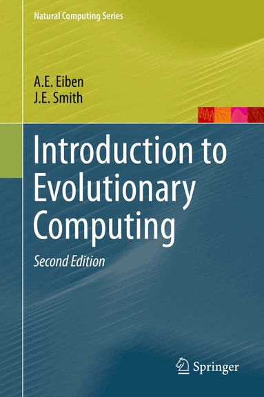 A.E. Eiben, J.E. Smith - Introduction to Evolutionary Computing, Inbunden