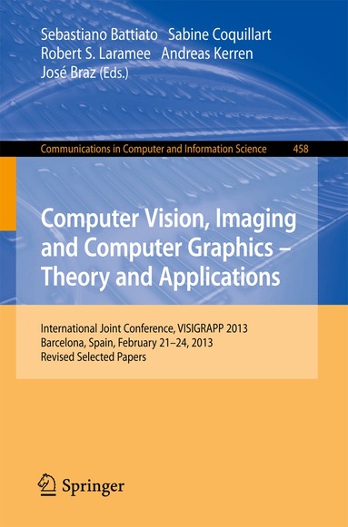 Sebastiano Battiato, Sabine Coquillart, Robert S. Laramee, Andreas Kerren, José Braz - Computer Vision, Imaging and Computer Graphics: Theory and Applications, Häftad