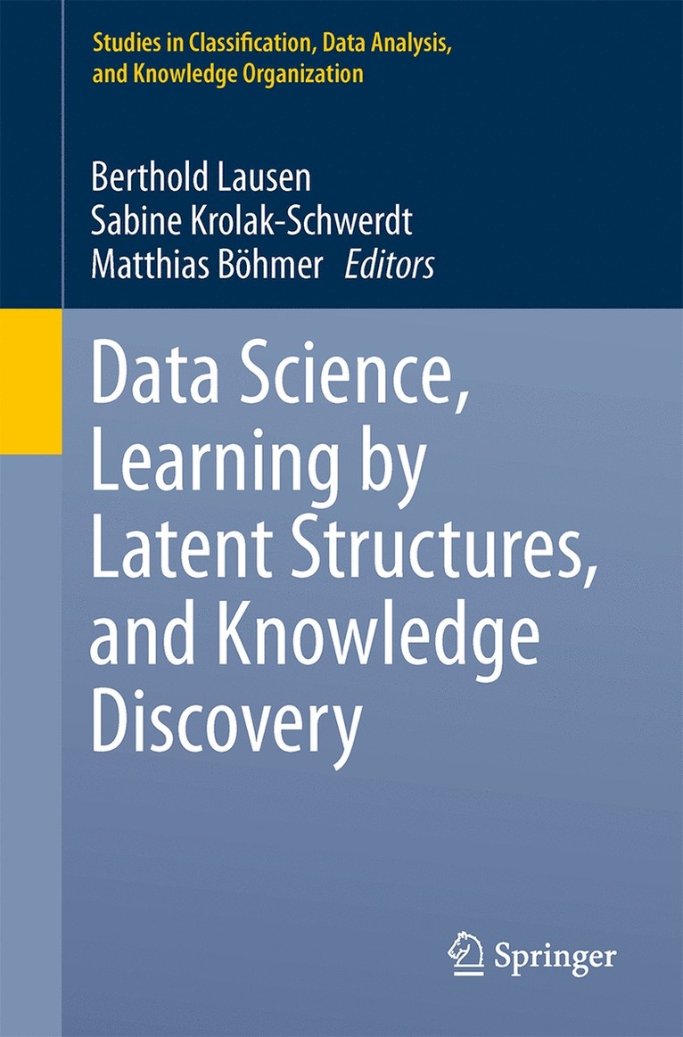 Berthold Lausen, Sabine Krolak-Schwerdt, Matthias Böhmer - Data Science, Learning by Latent Structures, and Knowledge Discovery, Häftad