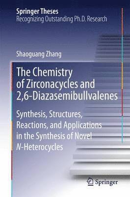 bokomslag The Chemistry of Zirconacycles and 2,6-Diazasemibullvalenes