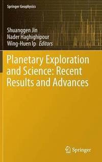 bokomslag Planetary Exploration and Science: Recent Results and Advances