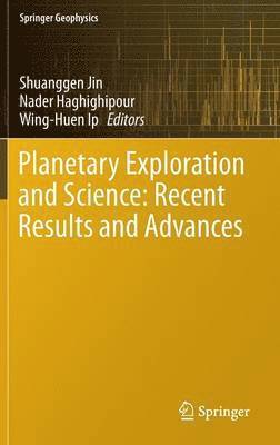 Planetary Exploration and Science: Recent Results and Advances 1