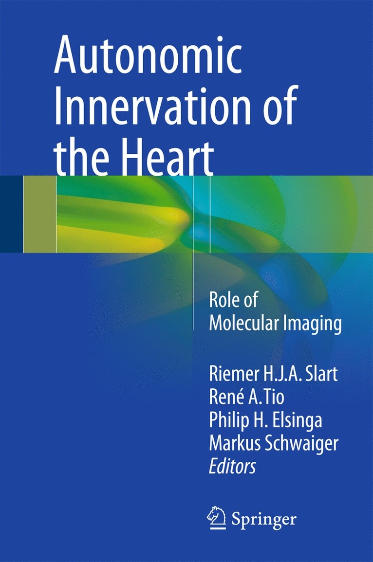 Riemer H.J.A. Slart, René A. Tio, Philip H. Elsinga, Markus Schwaiger, Riemer H. J. a. Slart, René a. Tio, H.J.A. Riemer Slart, Riemer H. J. A. Slart - Autonomic Innervation of the Heart, Inbunden