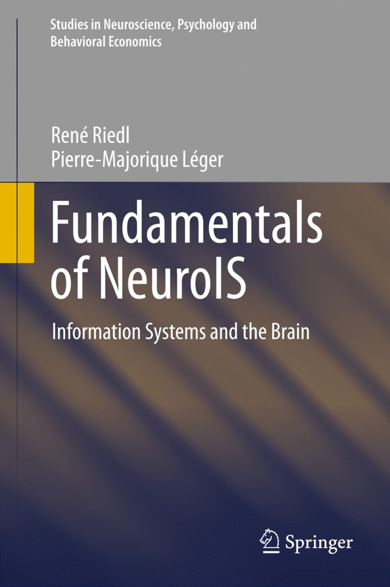 René Riedl, Pierre-Majorique Léger, Pierre-Majorique Riedl, René - Fundamentals of NeuroIS, Inbunden