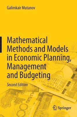 Mathematical Methods and Models in Economic Planning, Management and Budgeting 1