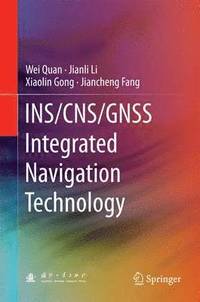 bokomslag INS/CNS/GNSS Integrated Navigation Technology