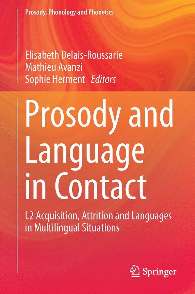 Elisabeth Delais-Roussarie, Mathieu Avanzi, Sophie Herment, Mathieu AVANZI - Prosody and Language in Contact, Inbunden