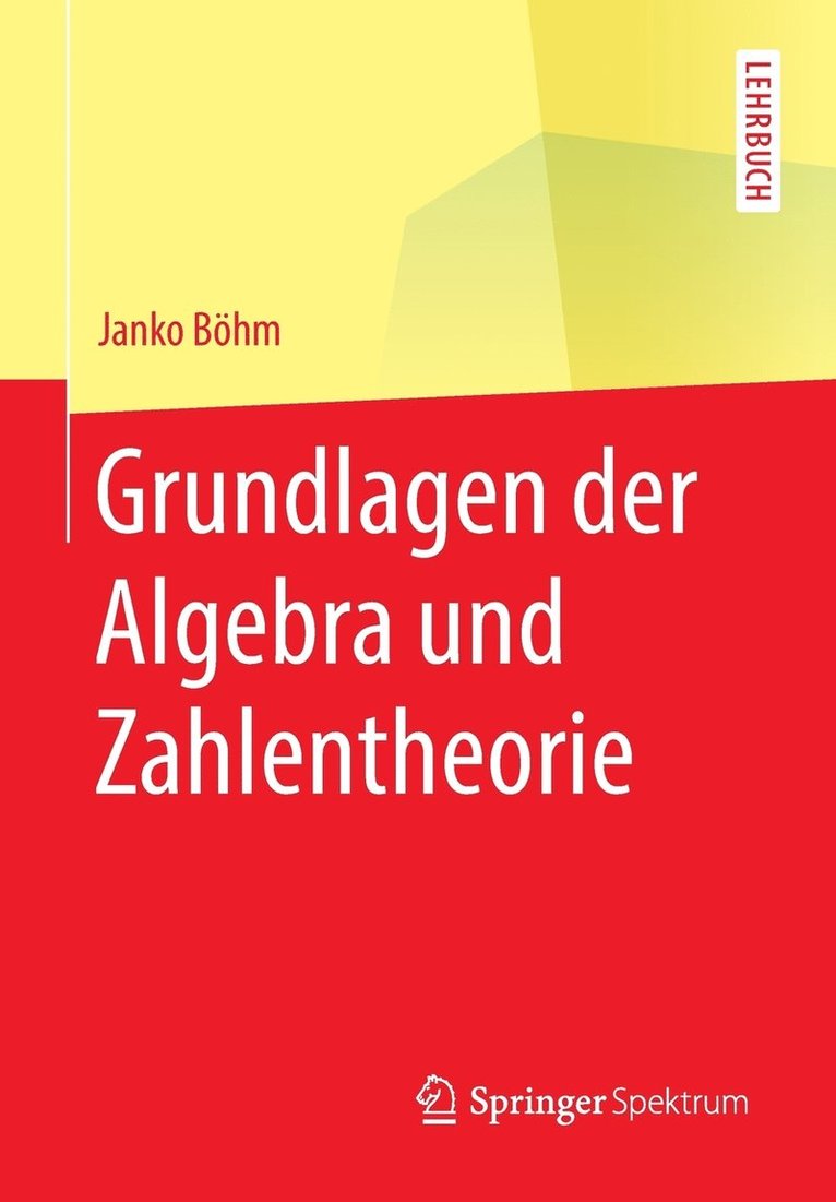 Grundlagen der Algebra und Zahlentheorie 1