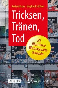 bokomslag Tricksen, Trnen, Tod  20 illustrierte Wissenschaftsskandale