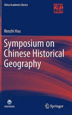 bokomslag Symposium on Chinese Historical Geography