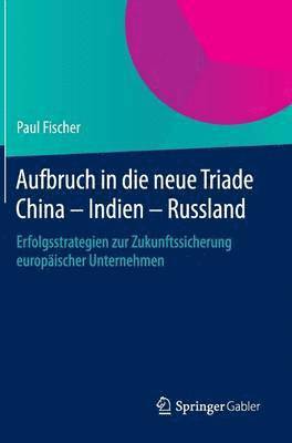 bokomslag Aufbruch in die neue Triade China  Indien  Russland