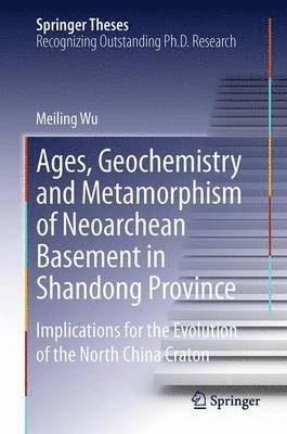 Ages, Geochemistry and Metamorphism of Neoarchean Basement in Shandong Province 1