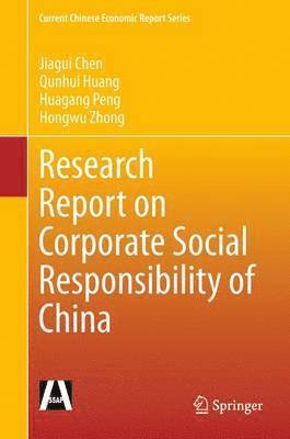 Jiagui Chen, Qunhui Huang, Huagang Peng, Hongwu Zhong - Research Report on Corporate Social Responsibility of China, Inbunden