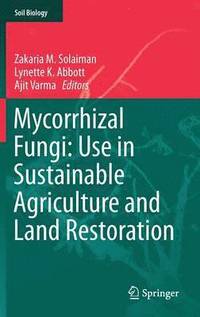 bokomslag Mycorrhizal Fungi: Use in Sustainable Agriculture and Land Restoration