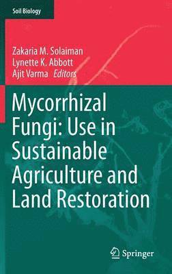 bokomslag Mycorrhizal Fungi: Use in Sustainable Agriculture and Land Restoration