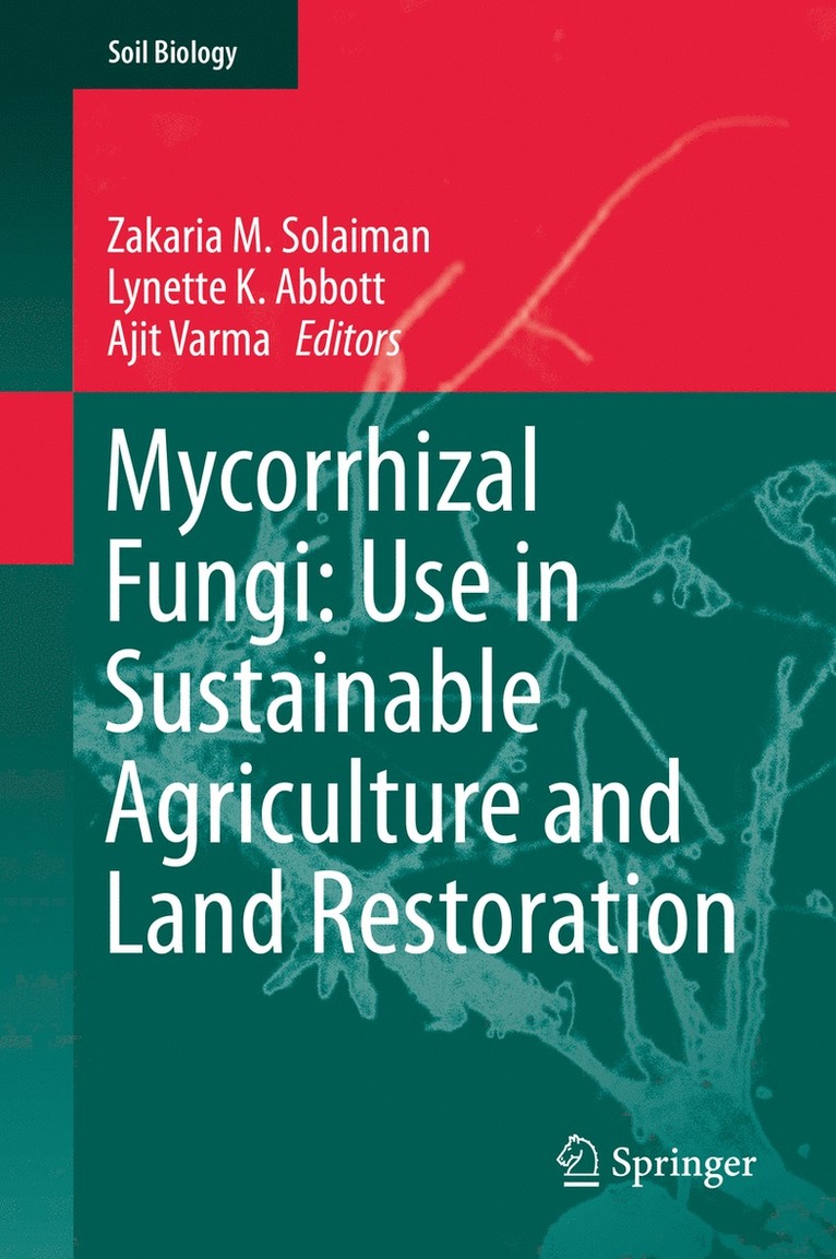 Mycorrhizal Fungi: Use in Sustainable Agriculture and Land Restoration 1