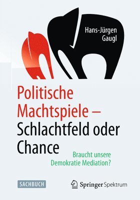 bokomslag Politische Machtspiele - Schlachtfeld oder Chance