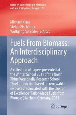 Michael Klaas, Stefan Pischinger, Wolfgang Schröder - Fuels From Biomass: An Interdisciplinary Approach, Inbunden
