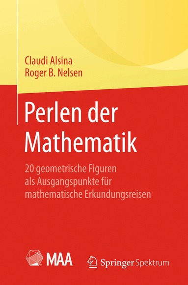 Claudi Alsina, Roger B. Nelsen - Perlen der Mathematik, Häftad