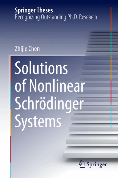 Zhijie Chen - Solutions of Nonlinear Schrӧdinger Systems, Inbunden