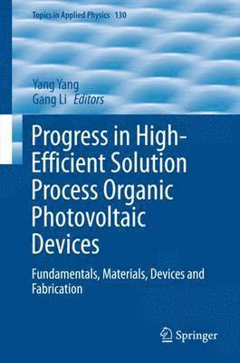 Progress in High-Efficient Solution Process Organic Photovoltaic Devices 1