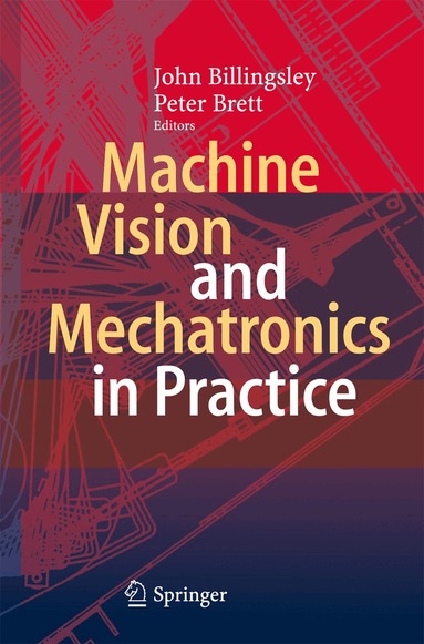 John Billingsley, Peter Brett - Machine Vision and Mechatronics in Practice, Inbunden