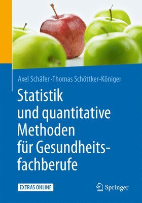 Axel Schäfer, Thomas Schöttker-Königer - Statistik und quantitative Methoden für Gesundheitsfachberufe, Häftad