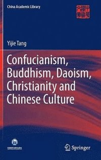 bokomslag Confucianism, Buddhism, Daoism, Christianity and Chinese Culture