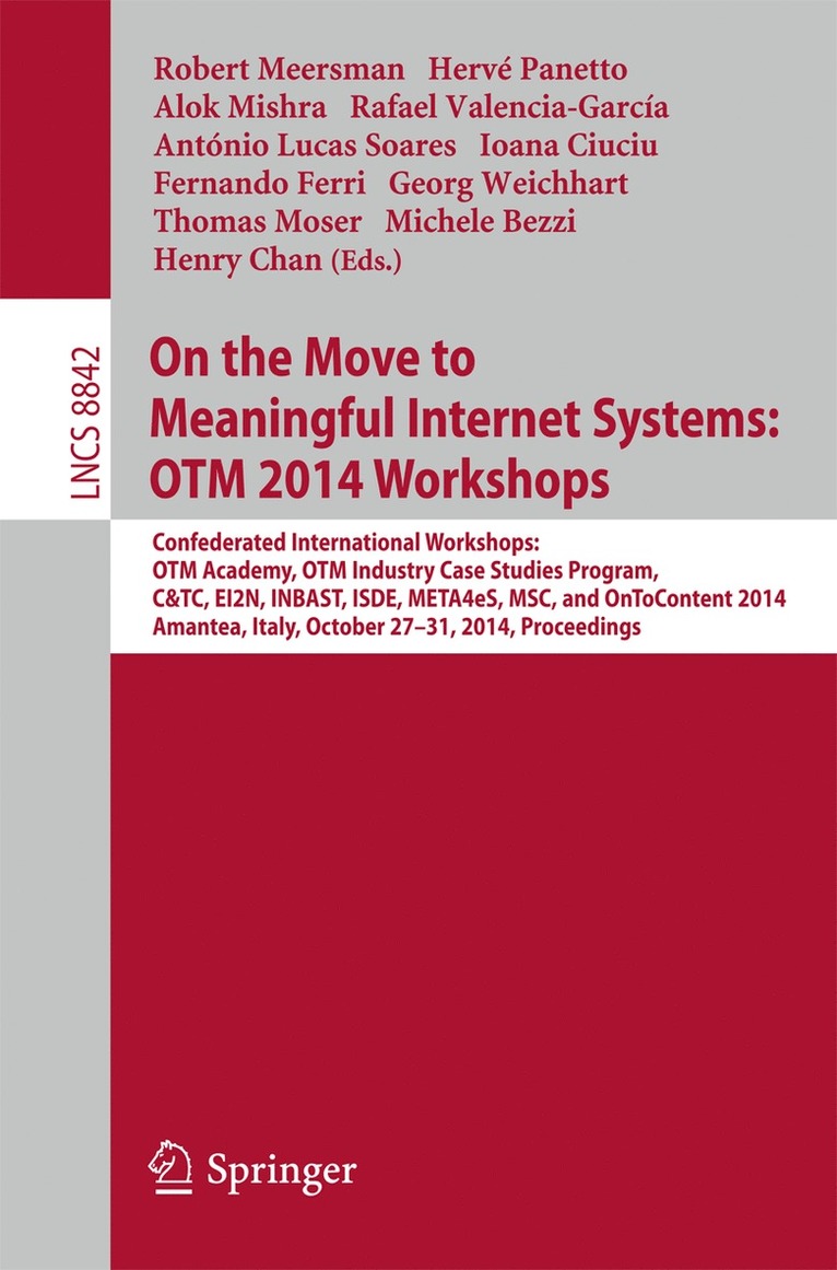 Robert Meersman, Herve Panetto, Alok Mishra, Rafael Valencia-García, Lucas Filipe Martins da Silva, Ioana Ciuciu, Fernando Ferri, Georg Weichhart, Thomas Moser, Michele Bezzi, Henry Chan - On the Move to Meaningful Internet Systems: OTM 2014 Workshops, Häftad