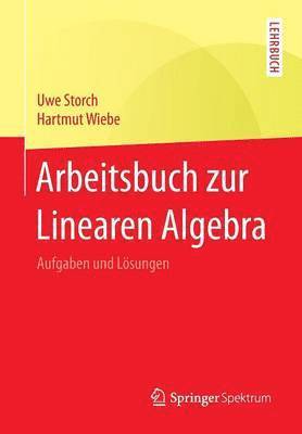 Arbeitsbuch zur Linearen Algebra 1