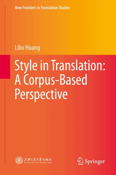 Libo Huang - Style in Translation: A Corpus-Based Perspective, Inbunden