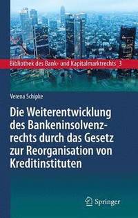 bokomslag Die Weiterentwicklung des Bankeninsolvenzrechts durch das Gesetz zur Reorganisation von Kreditinstituten
